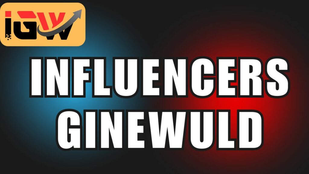 InfluencersGineWuld