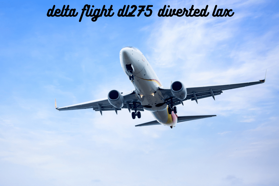 delta flight dl275 diverted lax